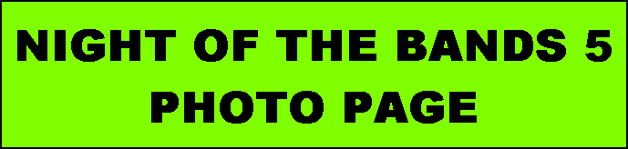 NIGHT OF THE BANDS 5
PHOTO PAGE