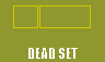  DEAD SET 